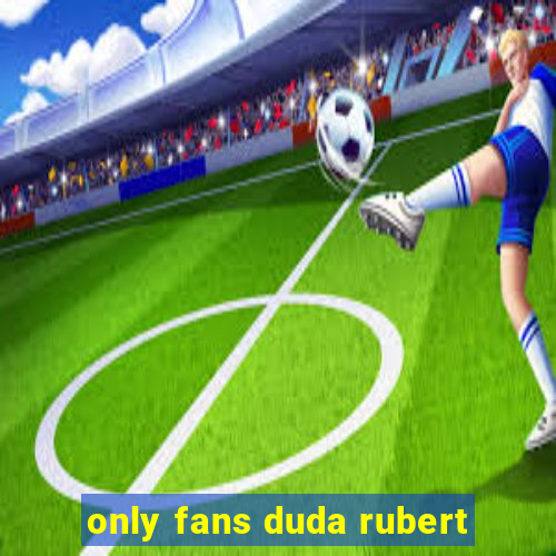 only fans duda rubert